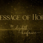 A Message of Hope - Elizabeth Kaufmann